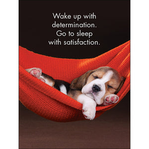 Affirmation card with dog and the words "Wake up with determination. Go to sleep with satisfaction."