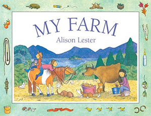 My Farm by Australian author and illustrator Alison Lester is about her life growing up in outback Victoria on the farm