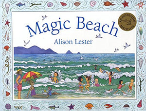 Magic Beach is a true Australian classic about families having fun by the sea written and illustrated by Alison Lester