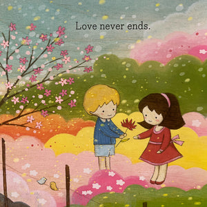 "Love never ends" -  such a simple yet profound message from the Bible beautifully presented in this picture book titled Love is Patient, Love is Kind